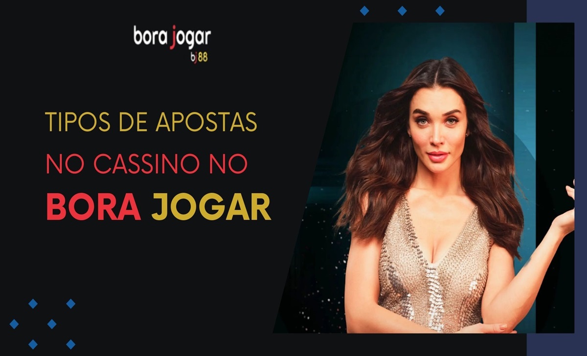 Tipos de apostas no cassino no Bora Jogar