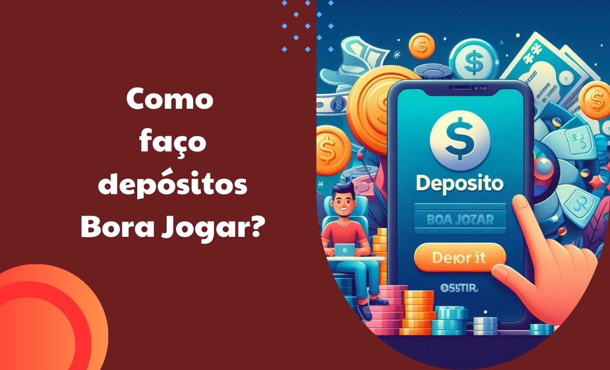 Como faço depósitos Bora Jogar?