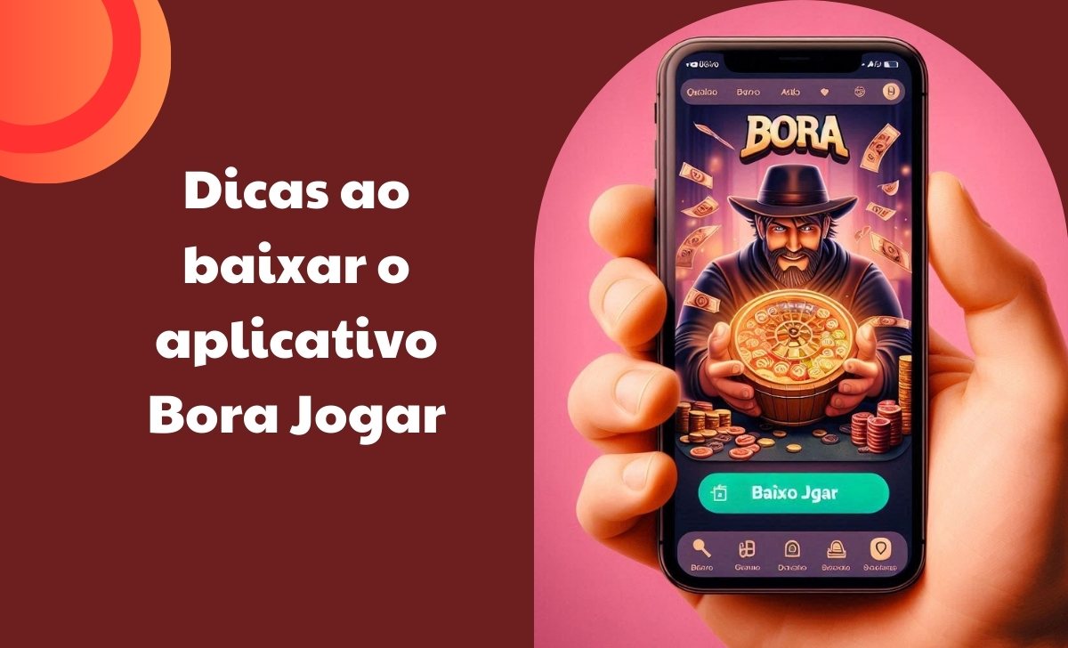 Dicas ao baixar o aplicativo Bora Jogar