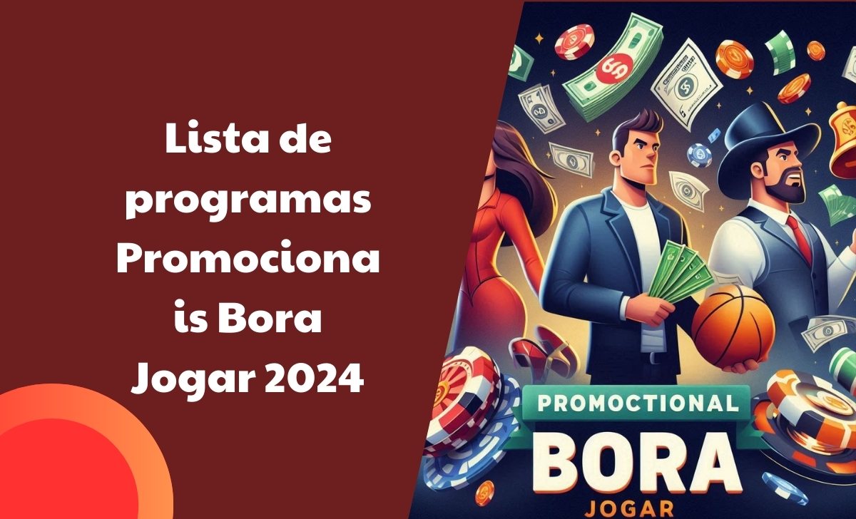 Lista de programas Promocionais Bora Jogar 2024