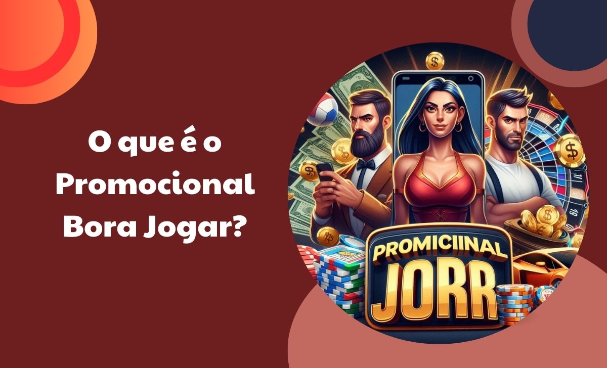 O que é o Promocional Bora Jogar?