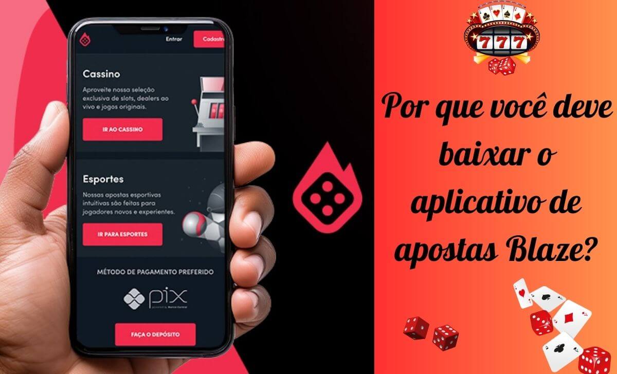 Razões para descarregar a aplicação de apostas Blaze