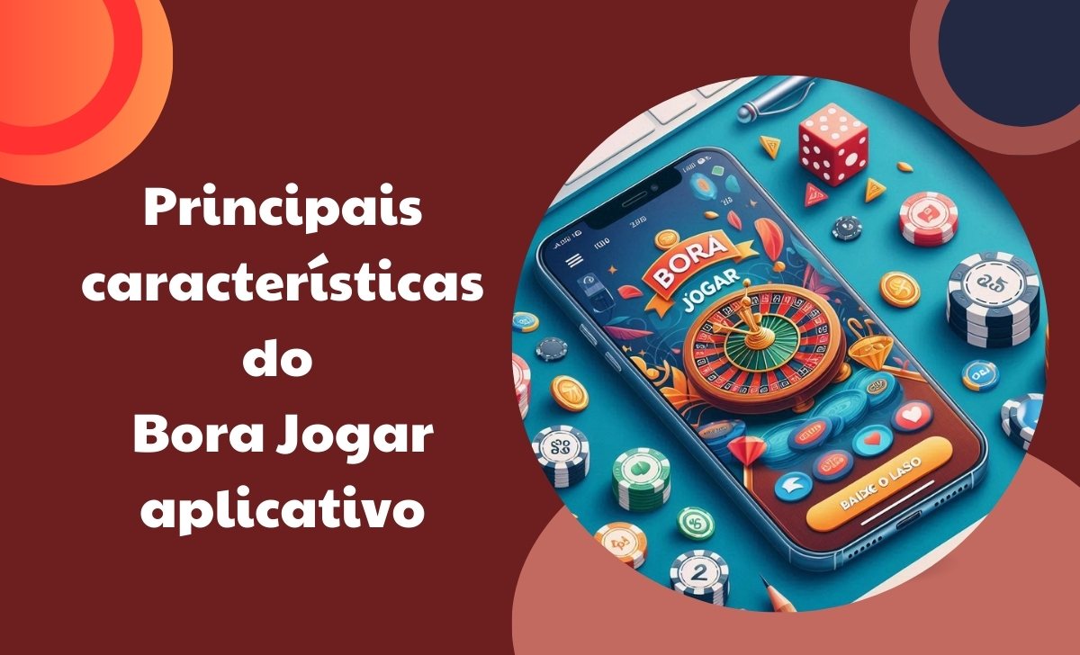 Principais características do Bora Jogar aplicativo