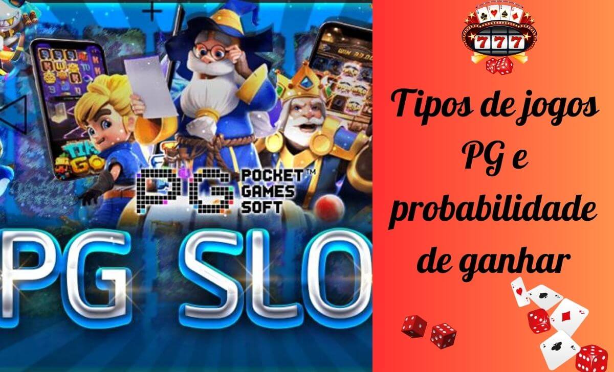 Tipos de jogos PG e probabilidade de ganhar